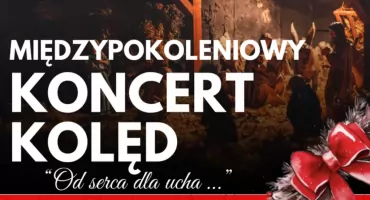 Zaproszenie na Międzypokoleniowy Koncert Kolęd